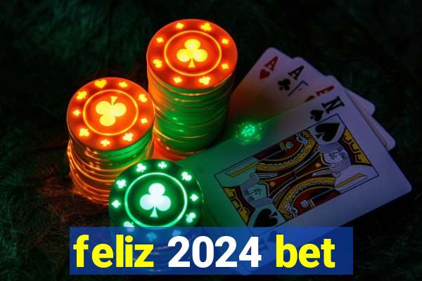 feliz 2024 bet