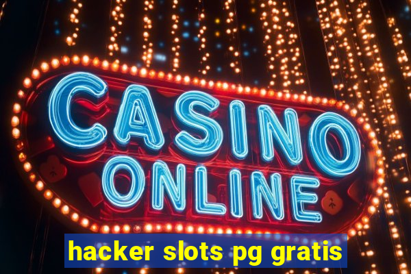 hacker slots pg gratis