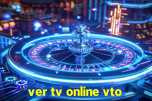 ver tv online vto