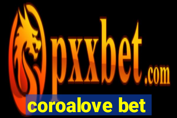 coroalove bet