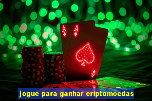 jogue para ganhar criptomoedas