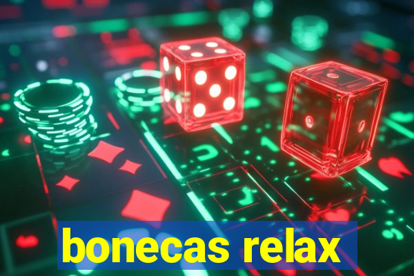 bonecas relax