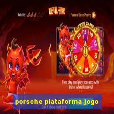 porsche plataforma jogo