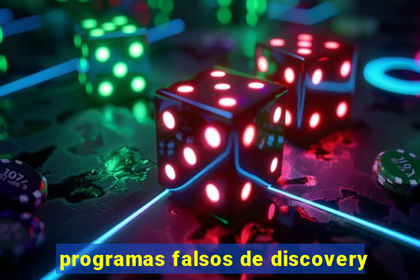 programas falsos de discovery