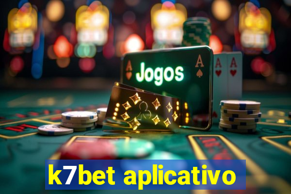 k7bet aplicativo