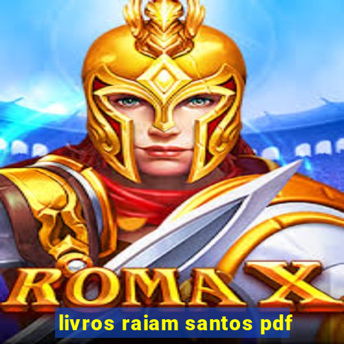 livros raiam santos pdf