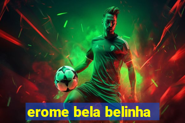 erome bela belinha