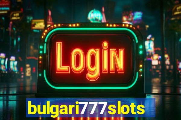 bulgari777slots.com