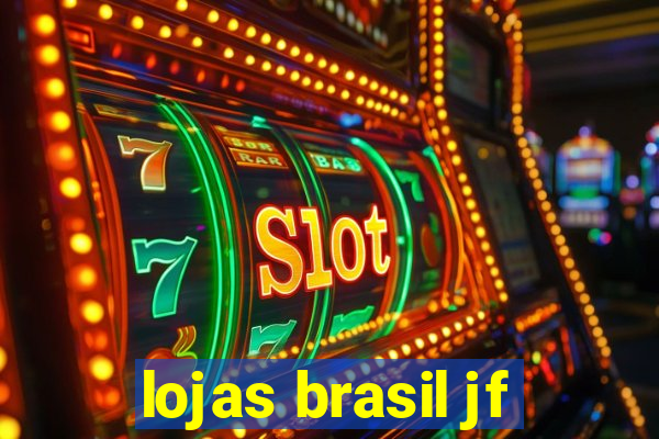 lojas brasil jf