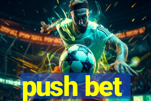 push bet