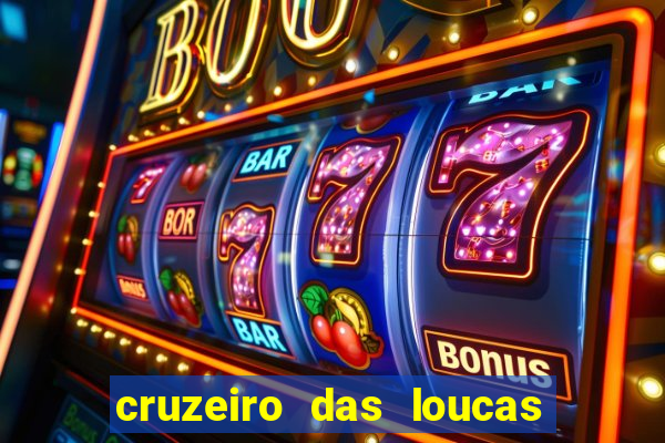 cruzeiro das loucas filme completo dublado