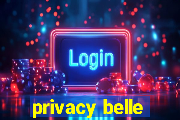 privacy belle