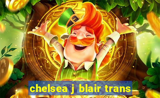 chelsea j blair trans