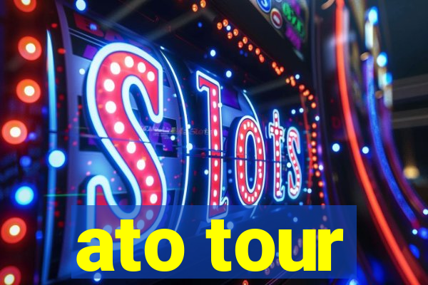 ato tour