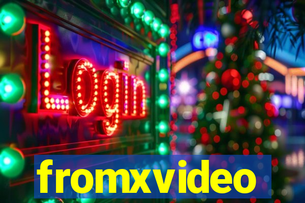 fromxvideo