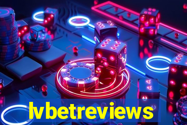 lvbetreviews