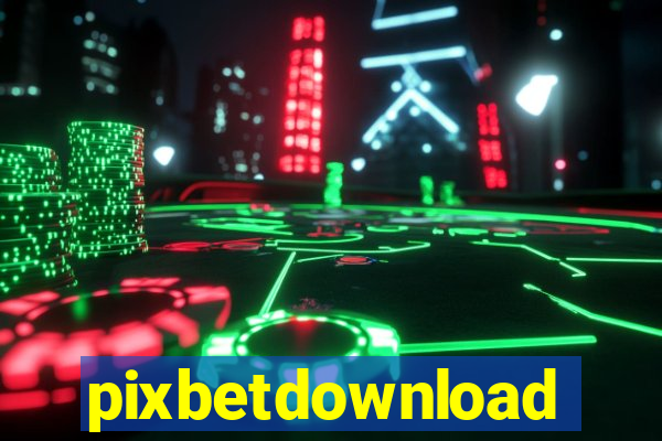 pixbetdownload