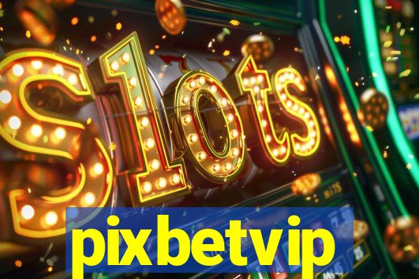 pixbetvip