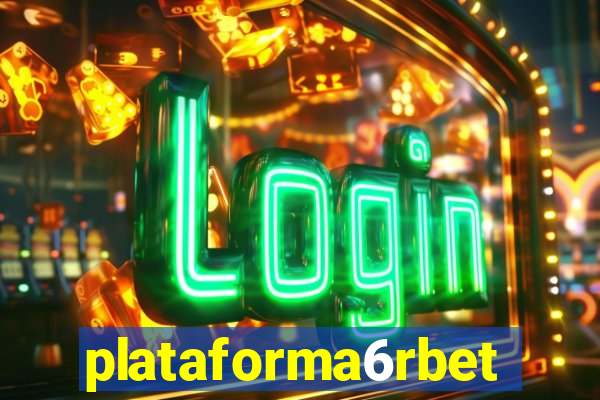 plataforma6rbet