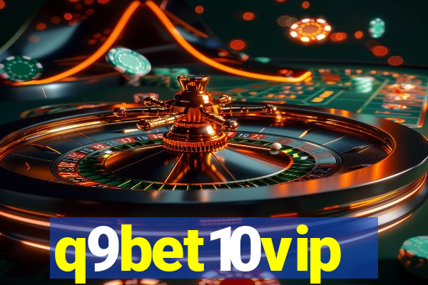 q9bet10vip