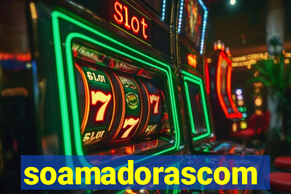 soamadorascom