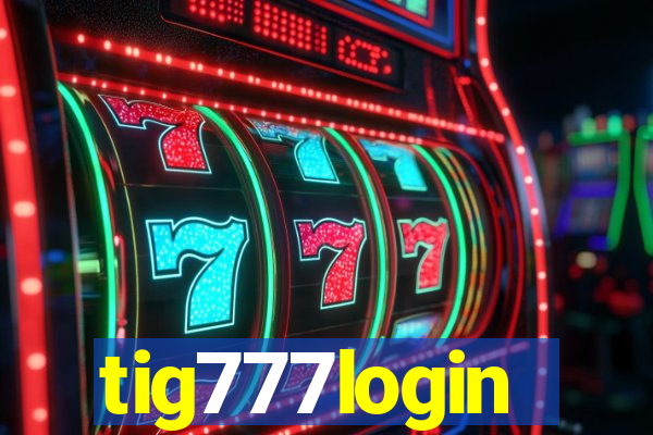 tig777login